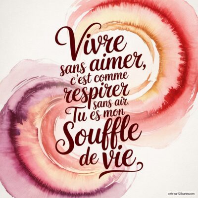 Citation sur un fond aux formes douces : Vivre sans aimer, c’est comme respirer sans air. Tu es mon souffle de vie.