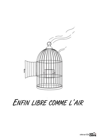 Dessin noir et blanc d’une cage à oiseaux ouverte. Au-dessus, des volutes. En dessous, texte manuscrit « ENFIN LIBRE COMME L’AIR ». Fond blanc. Logo en bas à droite.