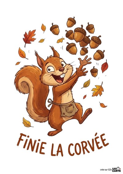 Illustration d’un écureuil brun souriant, lançant des glands et entouré de feuilles d’automne. Il porte un tablier. Texte : « FINIE LA CORVÉE ». Fond blanc. Style cartoon.