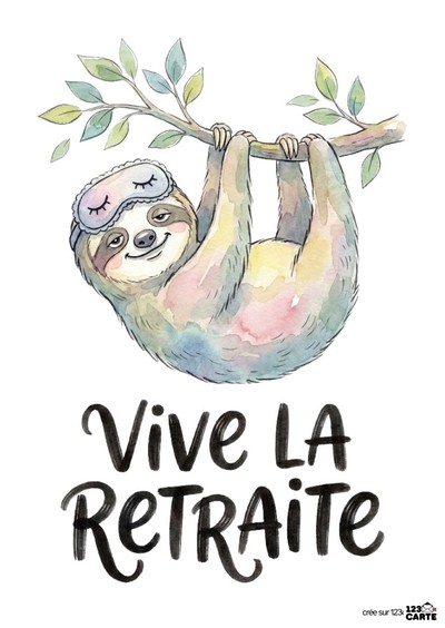 Illustration d'un paresseux en aquarelle, portant un masque de sommeil, accroché à une branche avec des feuilles. Texte noir : « Vive LA Retraite ». Fond blanc. Style graphique doux.