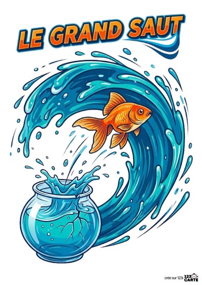 Illustration d’un poisson rouge sautant hors d’un bocal. Le poisson est orange, entouré d’une vague bleue. Le texte « LE GRAND SAUT » est en haut. Style cartoon.