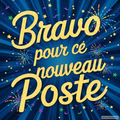 Carte virtuelle de félicitations avec le message 'Bravo pour ce nouveau poste' sur fond bleu et feux d'artifice.