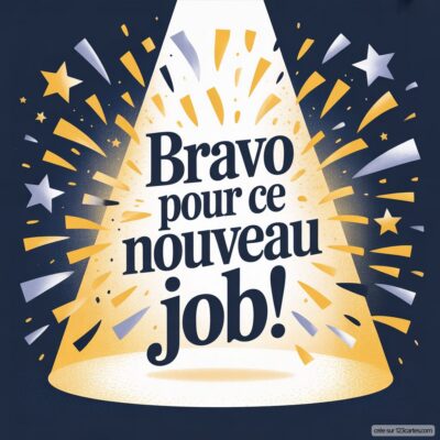 Carte de félicitations avec un faisceau lumineux et des étoiles, affichant 'Bravo pour ce nouveau job!'