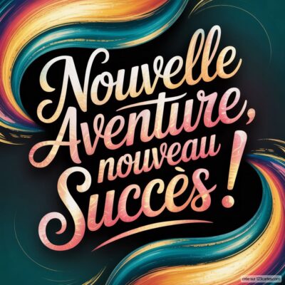 Carte virtuelle colorée avec le message Nouvelle Aventure, nouveau Succès! sur fond noir.