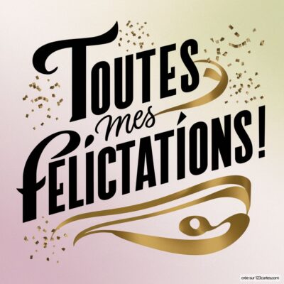 Carte virtuelle avec le texte Toutes mes Félicitations! en lettres stylisées, parsemée d'étoiles et de confettis dorés sur fond dégradé.