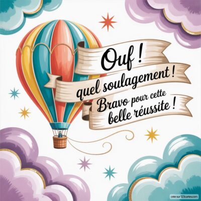 Carte de félicitations avec une montgolfière colorée et des nuages, accompagnée d'un message de bravo pour une réussite.