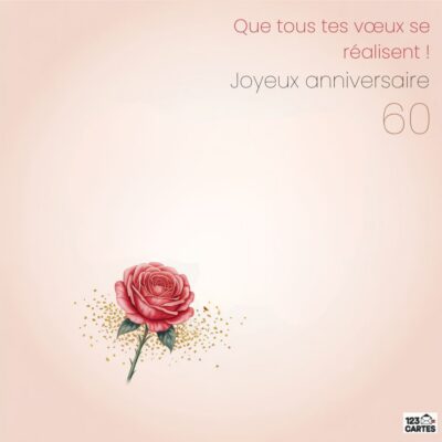 Carte d'anniversaire 60 ans minimaliste rose poudré avec rose rouge délicate et paillettes dorées, message : Que tous tes vœux se réalisent ! Joyeux anniversaire 60