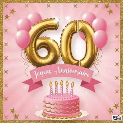 Carte joyeux anniversaire 60 ans festive avec ballons chiffres dorés géants, ballons roses, gâteau d'anniversaire rose à bougies, bordure dorée avec étoiles et croix, fond rose