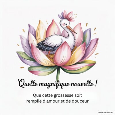 Carte de félicitations avec une cigogne posée sur une fleur de lotus, accompagnée du texte : Quelle magnifique nouvelle !.
