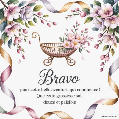 Carte de félicitations : un berceau floral entouré de fleurs et de rubans, avec le message « Bravo pour cette belle aventure ! »
